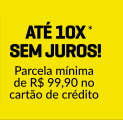 Até 10x sem juros parcelado no cartão de crédito - Parcela mínima R$ 99,00
